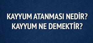 Kayyum nedir? Neden Uygulanır?